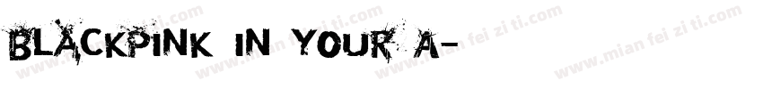BLACKPINK in your a字体转换